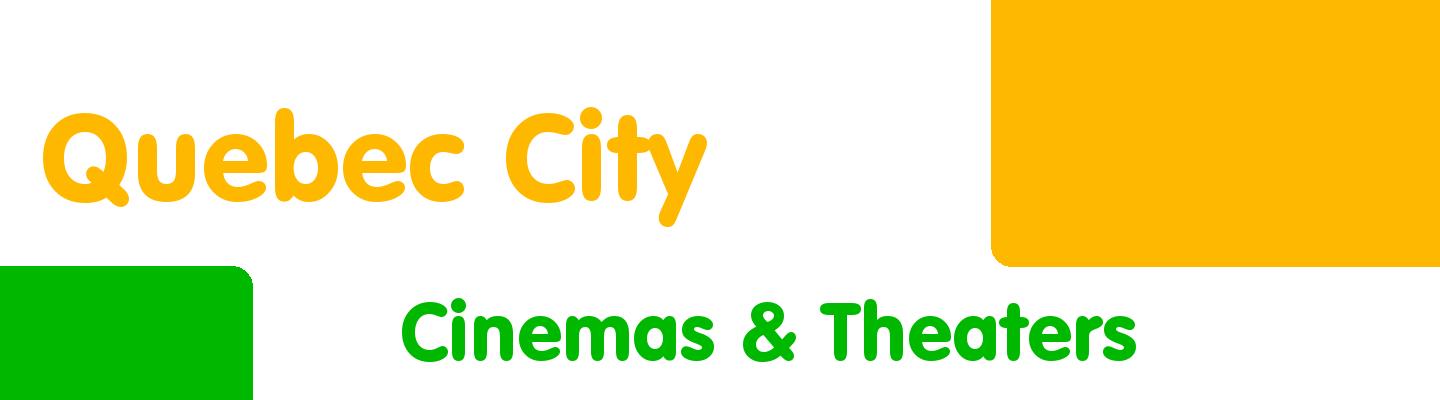 Best cinemas & theaters in Quebec City - Rating & Reviews